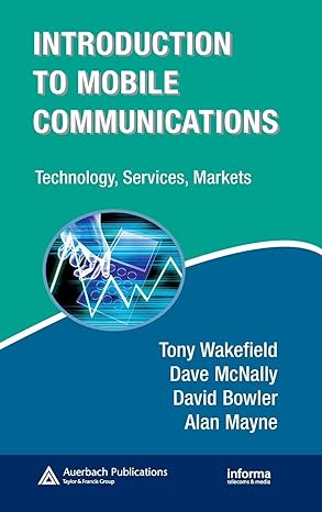 introduction to mobile communications technology services markets 1st edition tony wakefield ,dave mcnally