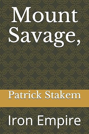 mount savage iron empire 1st edition patrick stakem 1549650416, 978-1549650413
