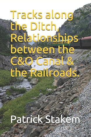tracks along the ditch relationships between the cando canal and the railroads 1st edition patrick h stakem