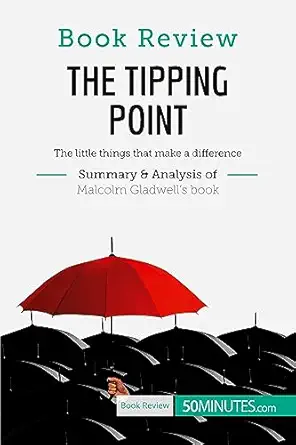 book review the tipping point by malcolm gladwell the little things that make a difference 1st edition