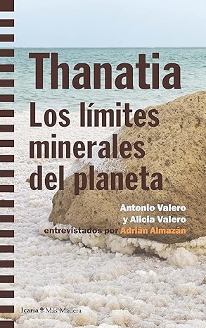 thanatia los la mitesminerales del planeta 1st edition adra an almaza n ,antonio valero ,alicia valero
