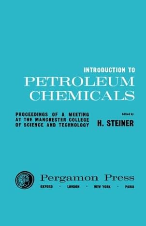 introduction to petroleum chemicals based on lectures given at the manchester college of science and