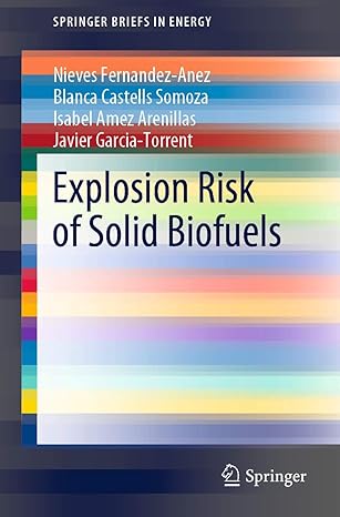 explosion risk of solid biofuels 1st edition nieves fernandez anez ,blanca castells somoza ,isabel amez