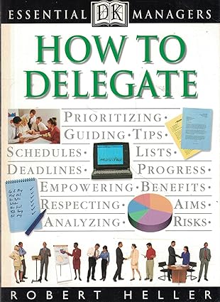 how to delegate 1st edition robert heller 0789428903, 978-0789428905