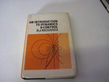 an introduction to dynamics and control 1st edition r j richards 058244182x, 978-0582441828