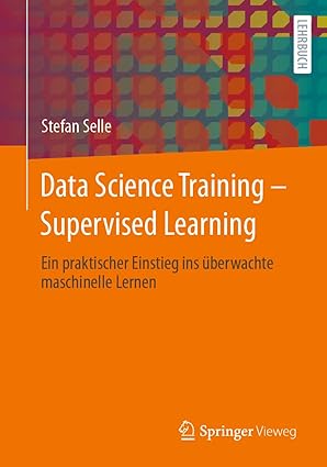 data science training supervised learning ein praktischer einstieg ins a 1/4berwachte maschinelle lernen 1st