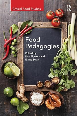 food pedagogies 1st edition elaine swan ,rick flowers 1138547395, 978-1138547391