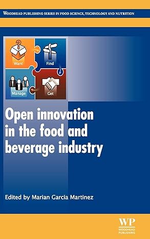 open innovation in the food and beverage industry 1st edition marian garcia martinez 0857095951,