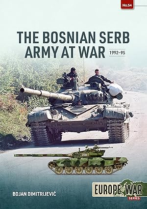 the bosnian serb army at war 1992 95 1st edition bojan dimitrijevic 1804513695, 978-1804513699