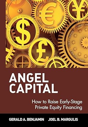 angel capital how to raise early stage private equity financing 1st edition gerald a benjamin ,joel b