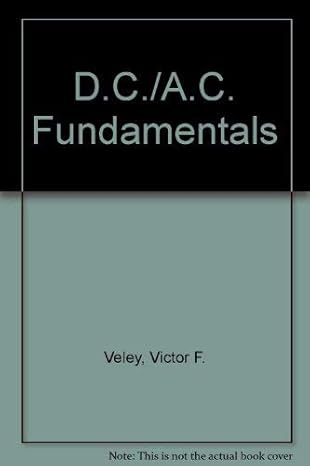 dc/ac fundamentals 1st edition victor f c veley ,john dulin 0132045877, 978-0132045872