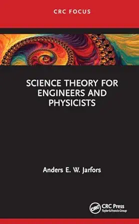 science theory for engineers and physicists 1st edition anders e w jarfors 1032846712,