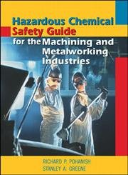 hazardous chemical safety guide for the machining and metalworking industries 1st edition richard pohanish