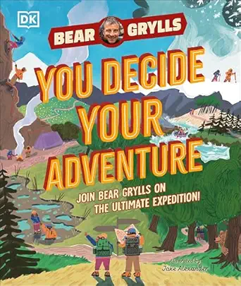 you decide your adventure join bear grylls on the ultimate 1st edition bear grylls 0593962400, 978-0593962404