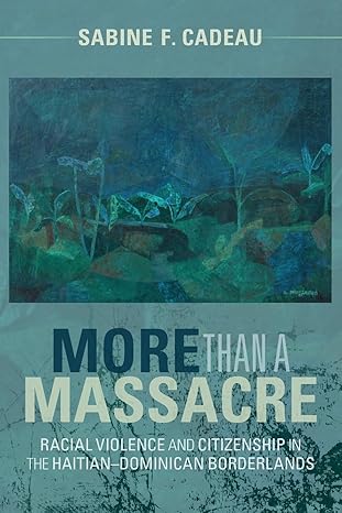 more than a massacre 1st edition cadeau sabine f 1108931529, 978-1108931526