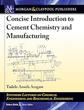 concise introduction to cement chemistry and manufacturing 1st edition tadele assefa aragaw 1681733250,
