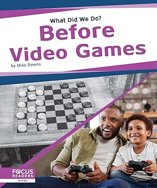 before video games 1st edition mike downs 164493048x, 978-1644930489
