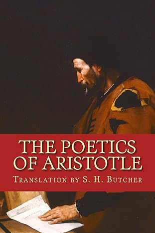 the poetics of aristotle 1st edition aristotle aristotle ,s h butcher 1516892453, 978-1516892457