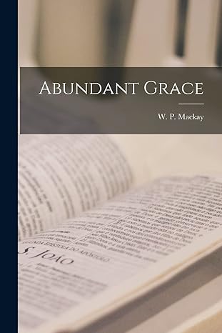 abundant grace microform 1st edition w p mackay 1015335209, 978-1015335202