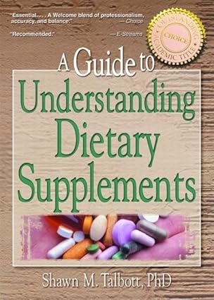 a guide to understanding dietary supplements 1st edition shawn m talbott 0789014556, 978-0789014559