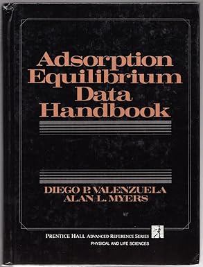 adsorption equilibrium data handbook 1st edition d p valenzuela ,a l myers 0130088153, 978-0130088154
