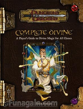 complete divine a players guide to divine magic for all classes 1st edition david noonan 0786932724,