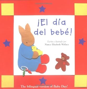 el dia del bebe baby day 1st edition nancy elizabeth wallace ,annie garcia kaplan 0618387951, 978-0618387953