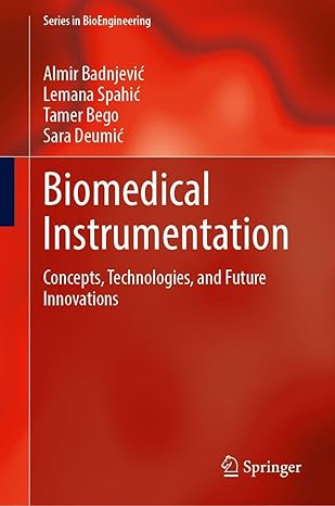 biomedical instrumentation concepts technologies and future innovations 1st edition almir badnjevia ,lemana
