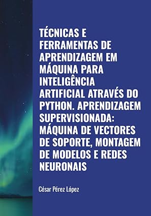ta cnicas e ferramentas de aprendizagem em ma quina para inteliga ncia artificial atrava s do python