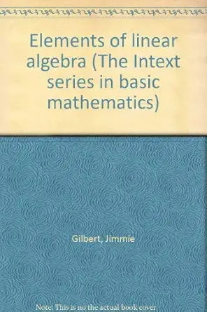 elements of linear algebra 1st edition jimmie gilbert 0700222626, 978-0700222629