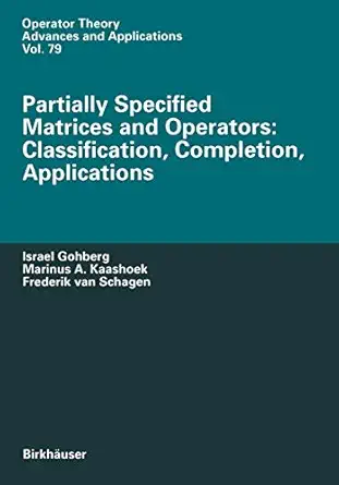 partially specified matrices and operators classification completion applications 1st edition israel gohberg