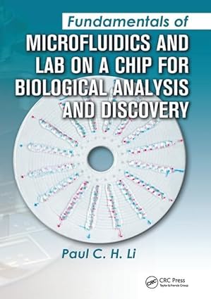 fundamentals of microfluidics and lab on a chip for biological analysis and discovery 1st edition paul c h li