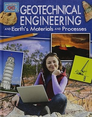 geotechnical engineering and earths materials and processes 1st edition rebecca sjonger 0778775062,