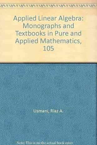 applied linear algebra 1st edition riaz a usmani 0824776224, 978-0824776220