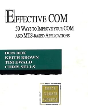 effective com 50 ways to improve your com and mts based applications 1st edition don box 0201379686