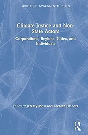 climate justice and non state actors 1st edition jeremy moss ,lachlan umbers 0367368900, 978-0367368906