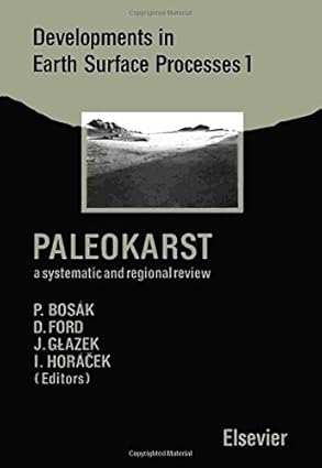 paleokarst a systematic and regional review 1st edition pavel bosak ,derek c ford ,jerzy glazek ,ivan horacek