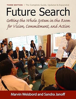 future search an action guide to finding common ground in organizations and communities 1st edition marvin r