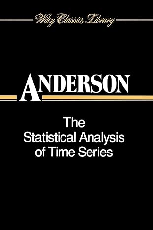the statistical analysis of time series 1st edition theodore w anderson 0471047457, 978-0471047452