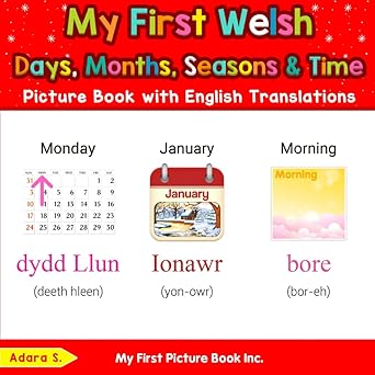 my first welsh days months seasons and time picture book with english translations 1st edition adara s