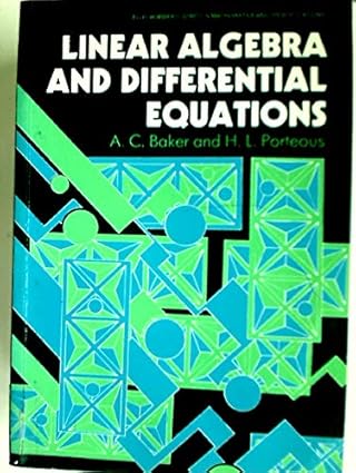 linear algebra and differential equations 1st edition a c baker 0135384710, 978-0135384718