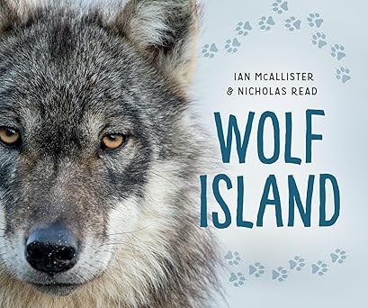 wolf island 1st edition nicholas read ,ian mcallister 1459812646, 978-1459812642