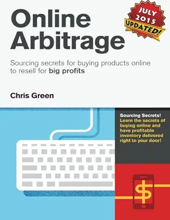 online arbitrage sourcing secrets for buying products online to resell for big profits 1st edition mr chris