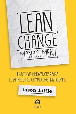 lean change management prai cticas innovadoras para el manejo del cambio organizacional 1st edition jason