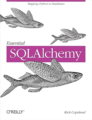 essential sqlalchemy 1st edition rick copeland 0596516142, 978-0596516147