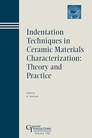 indentation techniques in ceramic materials characterization theory and practice 1st edition ahmad g solomah