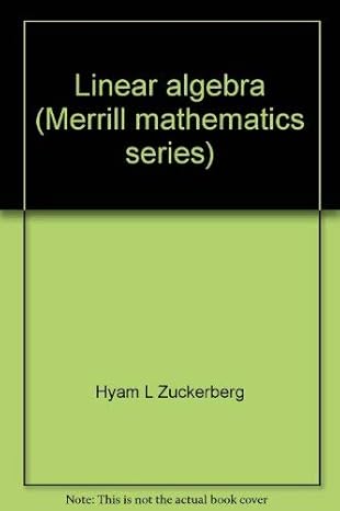 linear algebra 1st edition hyam l zuckerberg 0675091721, 978-0675091725