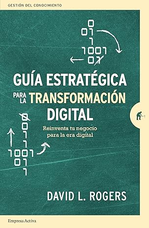 gua a estratagica para la transformacia n digital reinventa tu negocio para la era digital 1st edition david