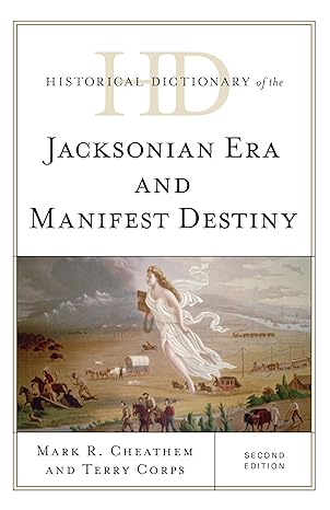historical dictionary of the jacksonian era and manifest destiny 1st edition mark r cheathem ,terry corps