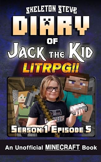 diary of jack the kid a minecraft litrpg season 1 episode 5 unofficial minecraft books for kids teens and